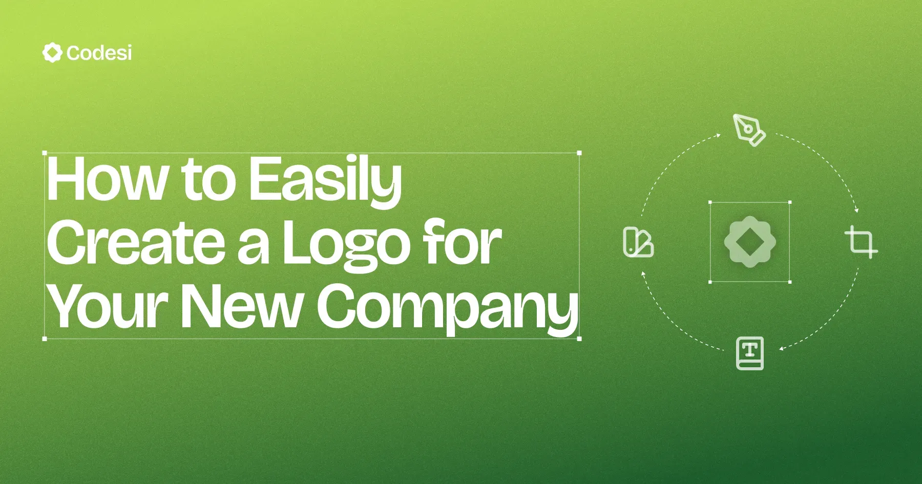 How to Easily Create a Logo for Your New Company? [Actionable Guide]