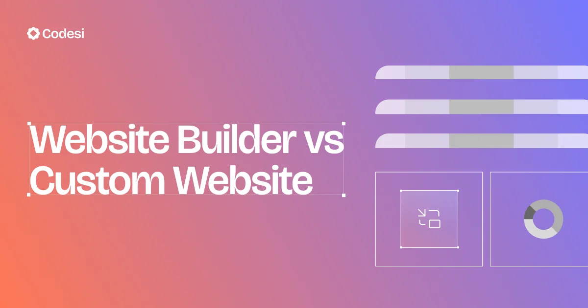 Website Builder vs Custom Website - 10 Key Differences
