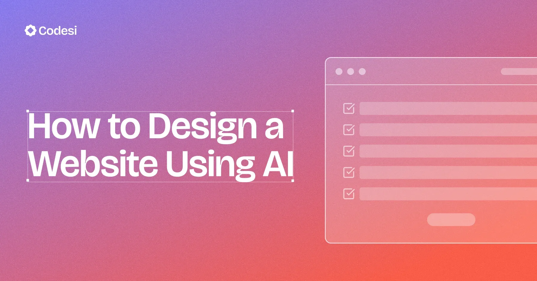 How to Design a Website Using AI in 2025 [+ 5 Best Practices]