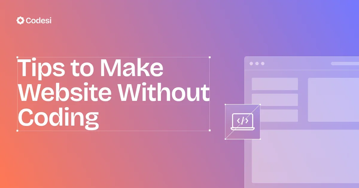 7 Tips to Make a Website Without Coding [Definitive Guide]